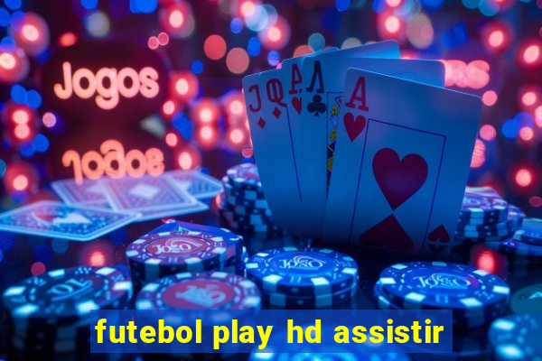 futebol play hd assistir